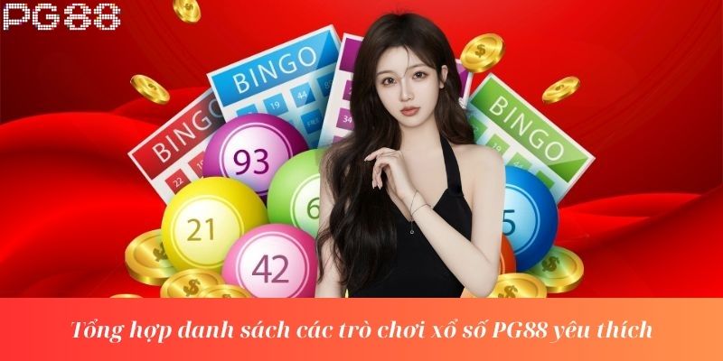 Tổng hợp danh sách các trò chơi xổ số PG88 yêu thích